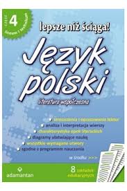 LEPSZE NIŻ ŚCIĄGA JĘZYK POLSKI CZĘŚĆ 4 ADAMANTA