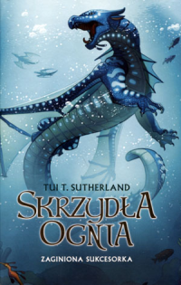 Skrzydła ognia Zaginiona sukcesorka Sutherland NOWA