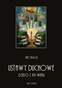 Ustawy duchowe. Dzieło z XIV wieku Jan Tauler