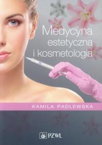 Medycyna estetyczna i kosmetologia Kamila Padlewska