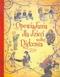 Opowiadania dla dzieci według Dickensa Mary Sebag-Montefiore