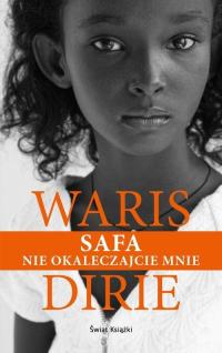 SAFA Nie okaleczajcie mnie Waris Dirie