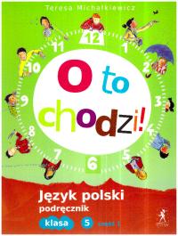 Język polski 5 O to chodzi Podręcznik Część 1 NOWY