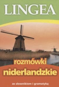 Rozmówki niderlandzkie ze słownikiem i gramatyką - NIDERLANDZKI - Lingea