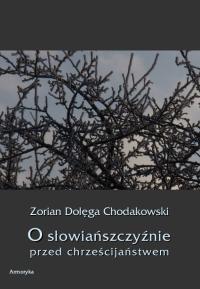 О славянстве до христианства - Зорян Ходаковский