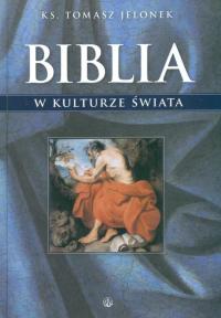 Biblia w kulturze świata ks. Tomasz Jelonek