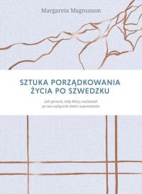 Sztuka porządkowania życia po szwedzku Margareta Magnusson