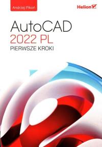 AutoCAD 2022 PL Pierwsze kroki Andrzej Pikoń