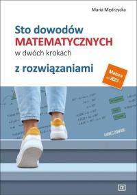 STO DOWODÓW MATEMATYCZNYCH W DWÓCH KROKACH MATURA