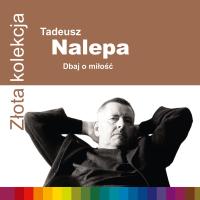 Dbaj o miłość Tadeusz Nalepa CD