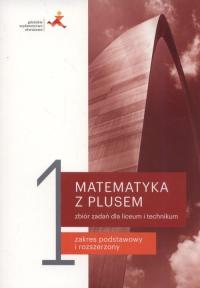 MATEMATYKA Z PLUSEM KLASA 1 ZBIÓR ZADAŃ LO GWO