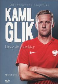 Kamil Glik. Liczy się charakter. Autoryzowana biografia Michał Zichlarz