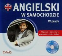 Angielski w samochodzie W pracy. Książeczka + CD Praca zbiorowa