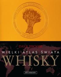 Wielki Atlas Świata Whisky Dave Broom