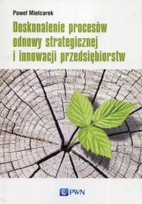 Doskonalenie procesów odnowy strategicznej i innowacji przedsiębiorstw PWN