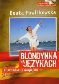 Blondynka na językach Hiszpański Europejski + CD mp3 Beata Pawlikowska