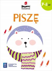 DOMOWE ĆWICZENIA PISZĘ WIEK 7-8 LAT WSiP