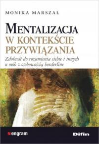 Mentalizacja w kontekście przywiązania Zdolność do