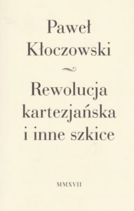 Rewolucja kartezjańska i inne szkice