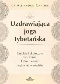 UZDRAWIAJĄCA JOGA TYBETAŃSKA DR. ALEJANDRO CHAOUL