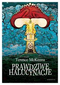 Terence McKenna - Prawdziwe halucynacje nowa