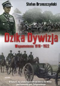 DZIKA DYWIZJA. WSPOMNIENIA 1918-1922 Brzeszczyński
