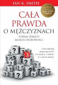 Cała prawda o mężczyznach Ian K. Smith