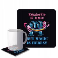 Podstawka pod kubek 'Friendship is magic.. heresy'
