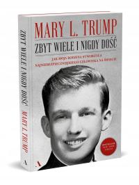 Zbyt wiele i nigdy dość [okładka miękka] - Mary L. Trump