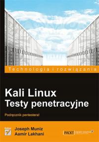 Kali Linux. Testy penetracyjne