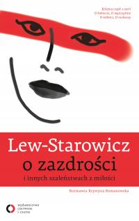 Zbigniew Lew-Starowicz O zazdrości i innych szaleństwach w miłości outlet