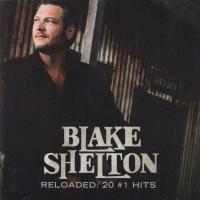 BLAKE SHELTON: RELOADED: 20 #1 HITS (CD)