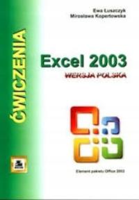 Ewa Łuszczyk - Ćwiczenia. Excel 2003