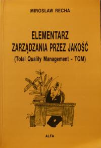 Mirosław Recha - Elementarz zarządzania przez jakość