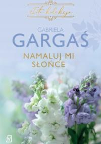 Нарисуй мне солнце Габриэлы Гаргас