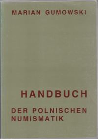 Marian Gumowski, Handbuch Der Polnischen Numizmatik