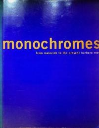 Monochromes: From Malevich to the Present Rose, Barbara / N