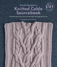 Norah Gaughan's Knitted Cable Sourcebook (2016)