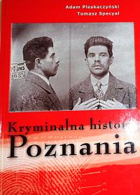 Pleskaczyński KRYMINALNA HISTORIA POZNANIA