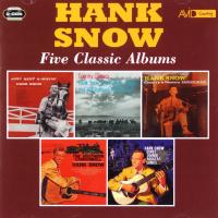 HANK SNOW: FIVE CLASSIC ALBUMS (2CD)