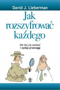 Jak rozszyfrować każdego. Nie daj się oszukać i zyskaj przewagę David J.