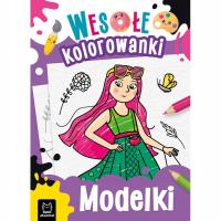 Modelki. Wesołe kolorowanki 4+ Sylwia Kajdana