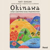 Okinawa. Lekcje z japońskiej wyspy długowieczności - Nati Ishigaki | Audiob