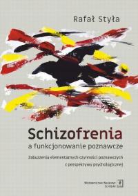 Schizofrenia a funkcjonowanie poznawcze - Rafał Styła | Ebook