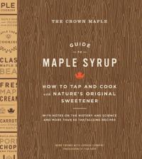 Crown Maple Guide to Maple Syrup - Turner, Robb