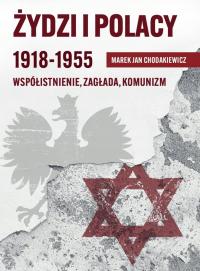 Żydzi i Polacy 1918-1955 Współistnienie – Zagłada – Komunizm