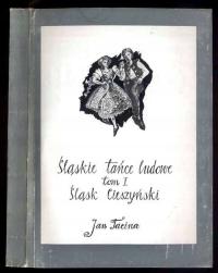 Śląskie tańce ludowe. T.1: Śląsk Cieszyński 1981