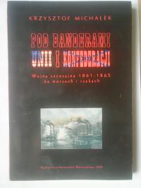 POD BANDERAMI UNII I KONFEDERACJI WOJNA SECESYJNA 1861-1865 NA MORZACH