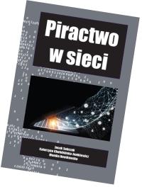 Książka PIRACTWO W SIECI Problematyka i rodzaje cyberzagrożeń