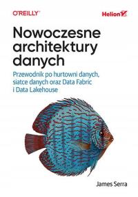 Nowoczesne architektury danych. Przewodnik po